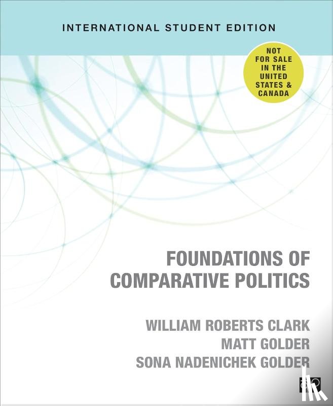 Clark, William Roberts, Golder, Matt, Golder, Sona N. - Foundations of Comparative Politics - International Student Edition