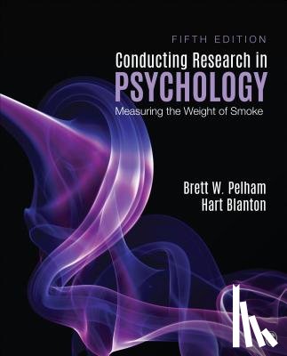 Pelham, Brett W., Blanton, Hart C. - Conducting Research in Psychology