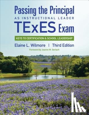 Wilmore, Elaine L. (Elaine L. Wilmore Leadership Initiatives) - Passing the Principal as Instructional Leader TExES Exam