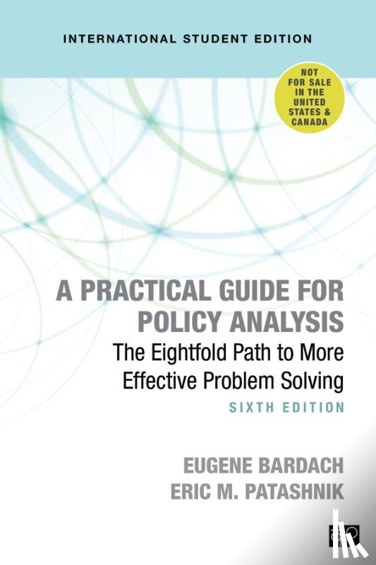 Bardach, Eugene S., Patashnik, Eric M. - A Practical Guide for Policy Analysis - International Student Edition