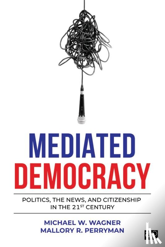 Wagner, Michael W. - Mediated Democracy