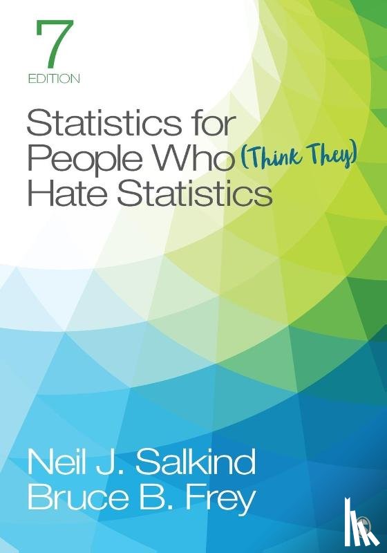 Neil J. Salkind, Salkind, Bruce B. Frey, Frey - Statistics for People Who (Think They) Hate Statistics