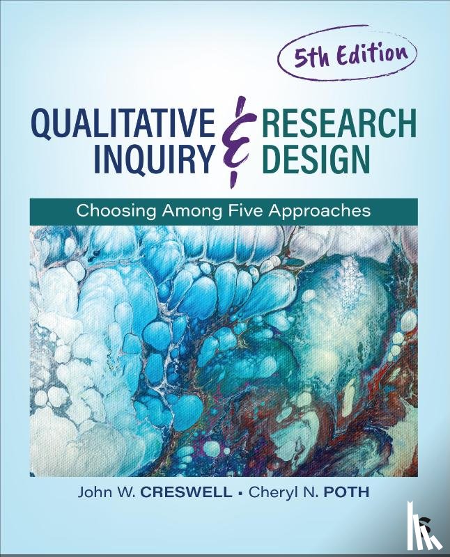 Creswell, John W. (Department of Family Medicine, University of Michigan), Poth, Cheryl N. (University of Alberta, Canada) - Qualitative Inquiry and Research Design