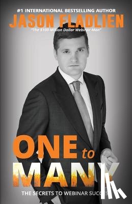 Fladlien, Jason - One to Many: The Secret to Webinar Success
