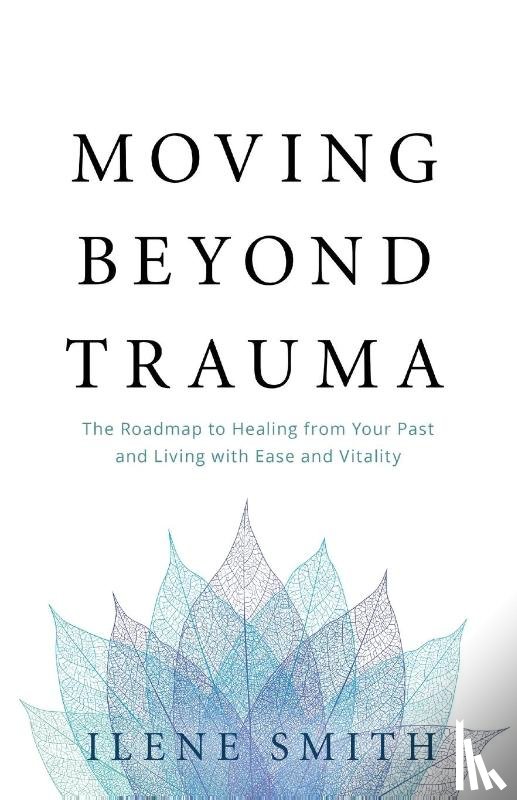 Smith, Ilene - Moving Beyond Trauma