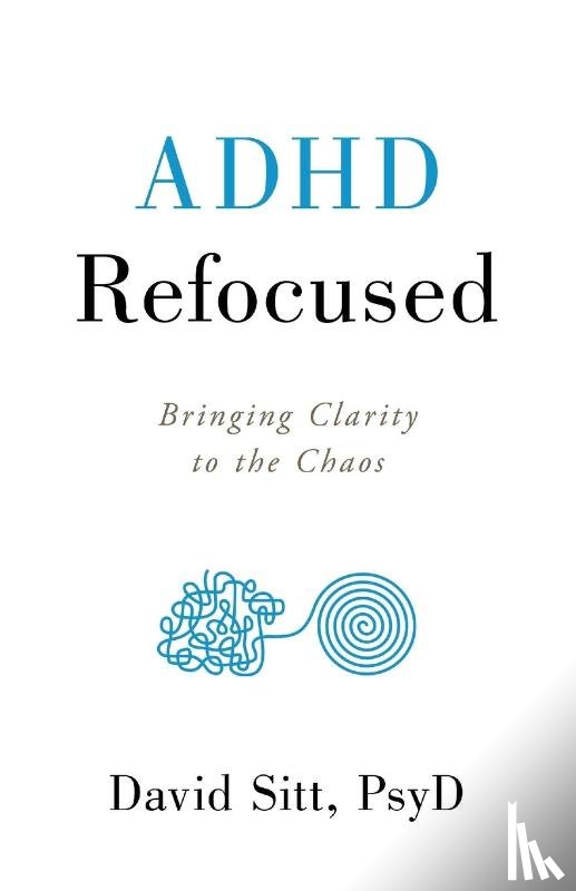 Sitt, David - ADHD Refocused