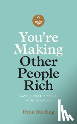 Sterling, Ryan - You're Making Other People Rich