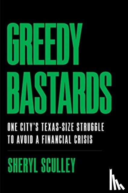Sculley, Sheryl - Greedy Bastards