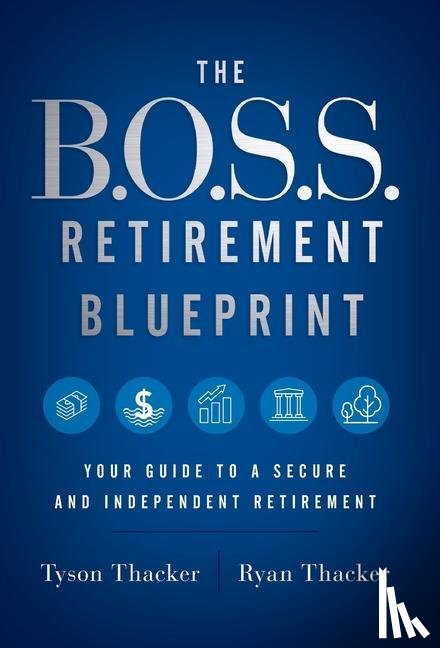 Thacker, Ryan, Thacker, Tyson - The B.O.S.S. Retirement Blueprint