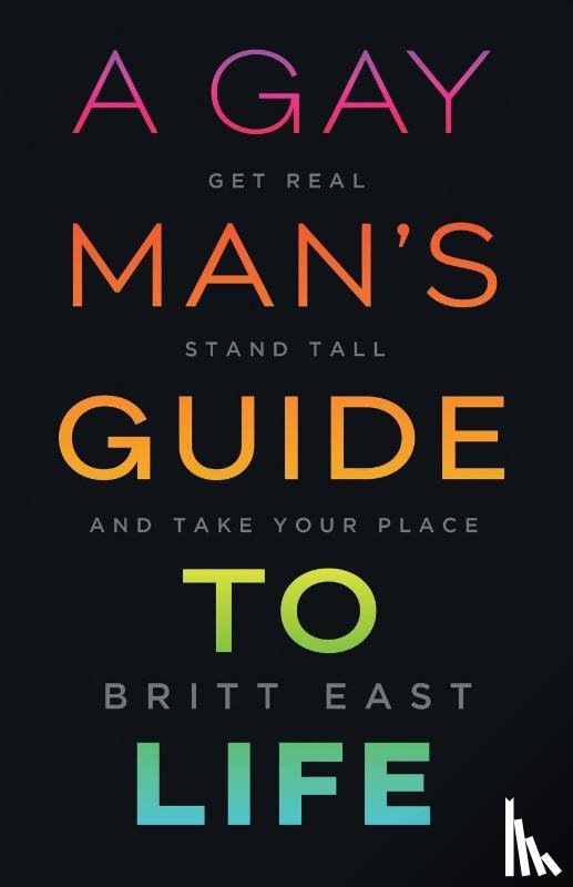 East, Britt - A Gay Man's Guide to Life