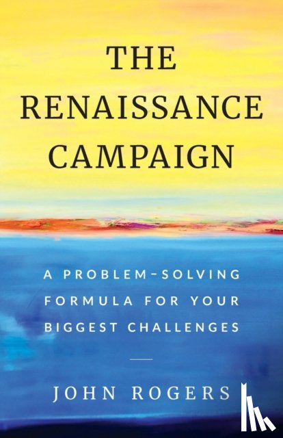 Rogers, John - The Renaissance Campaign