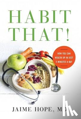 Hope, MD Jaime - Habit That!