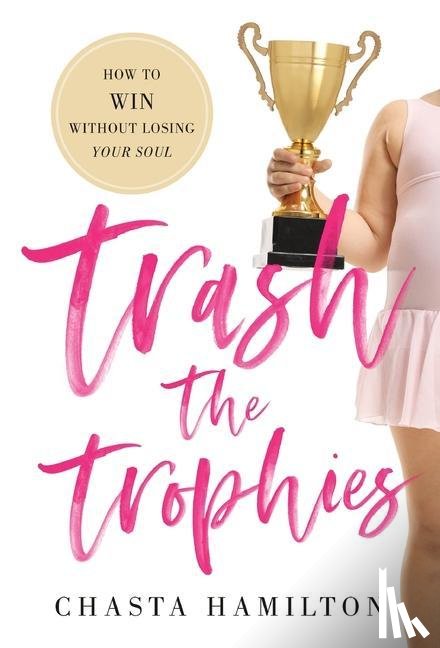 Hamilton, Chasta - Trash the Trophies
