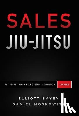 Bayev, Elliott, Moskowitz, Daniel - Sales Jiu-Jitsu