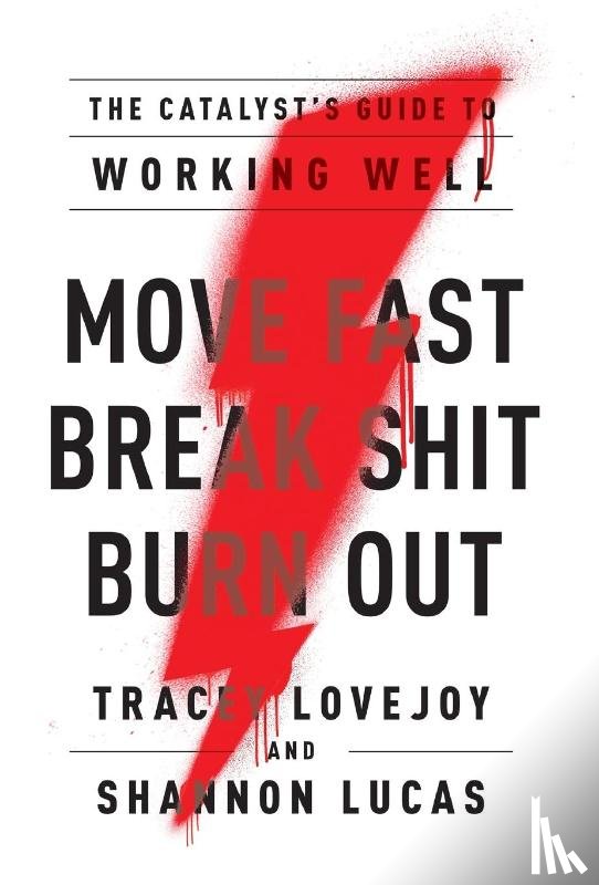 Lovejoy, Tracey, Lucas, Shannon - Move Fast. Break Shit. Burn Out.