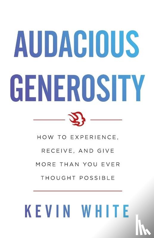 White, Kevin - Audacious Generosity
