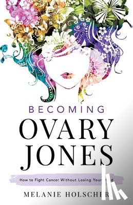 Holscher, Melanie - Becoming Ovary Jones