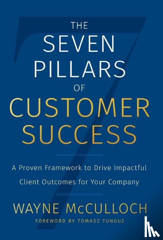McCulloch, Wayne - The Seven Pillars of Customer Success