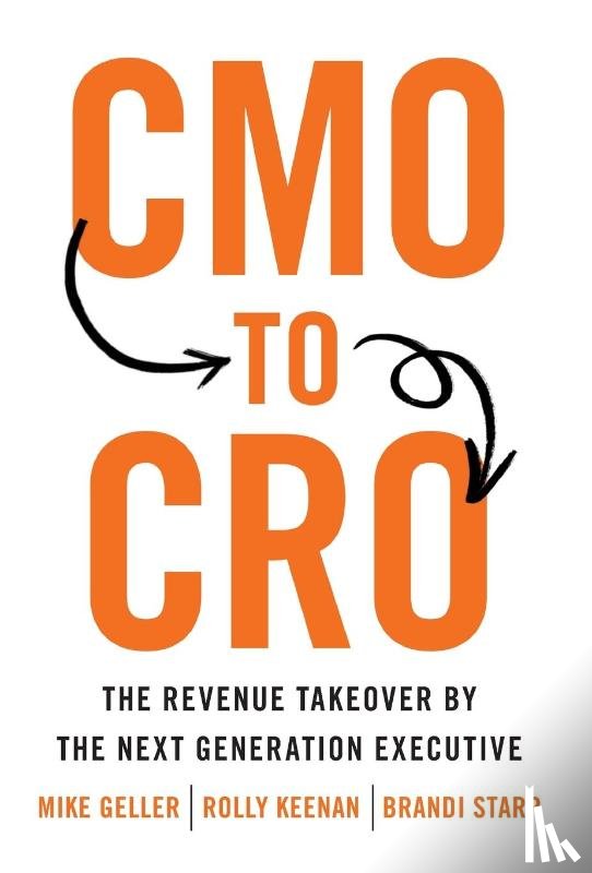 Geller, Mike, Keenan, Rolly, Starr, Brandi - CMO to CRO