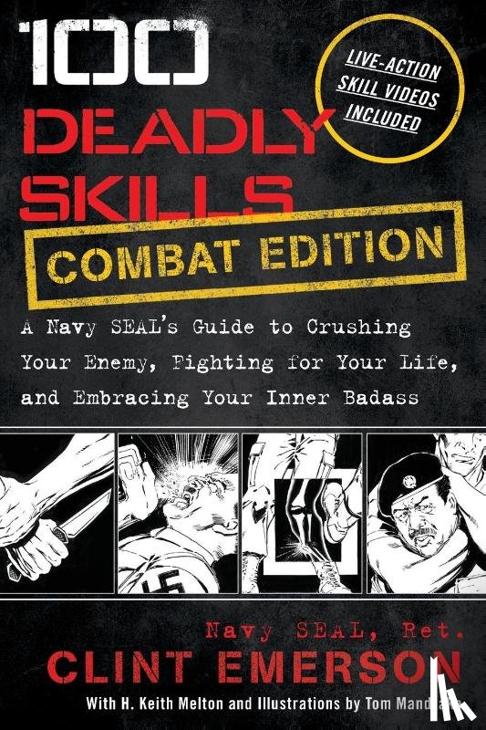 Emerson, Clint - 100 Deadly Skills - A Navy SEAL's Guide to Crushing Your Enemy, Fighting for Your Life, and Embracing Your Inner Badass