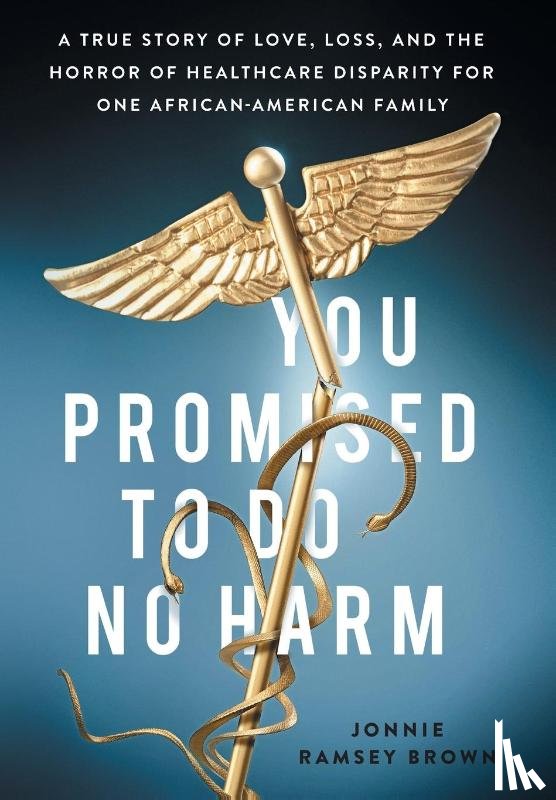 Brown, Jonnie Ramsey - Brown, J: You Promised to Do No Harm