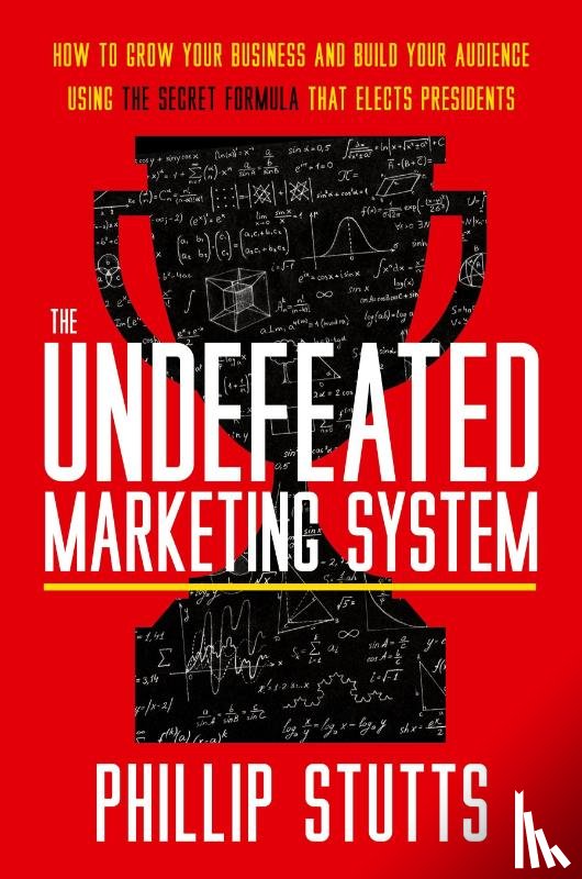 Stutts, Phillip - The Undefeated Marketing System