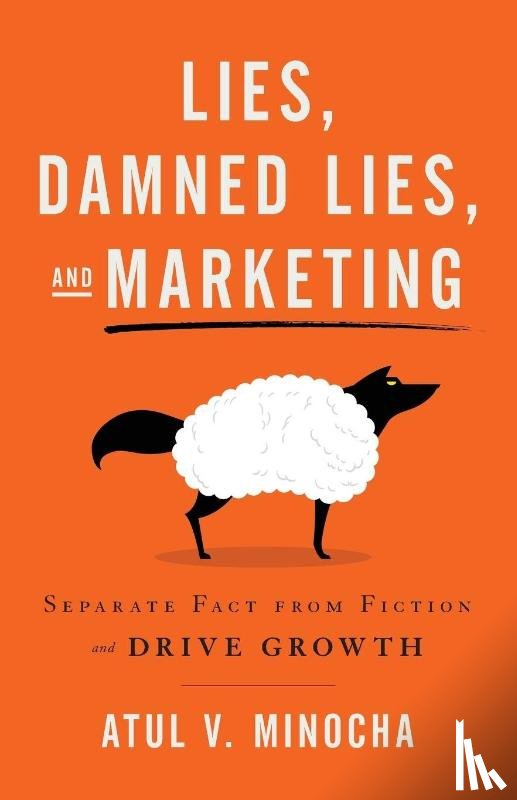 Minocha, Atul V - Lies, Damned Lies, and Marketing