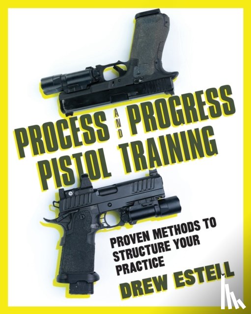 Estell, Drew - Process and Progress Pistol Training