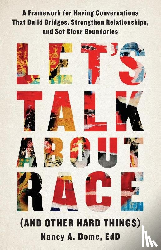 Dome, Nancy A - Let's Talk About Race (and Other Hard Things)