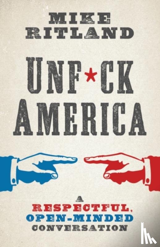 Ritland, Mike - Unfuck America