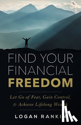 Rankin, Logan - Find Your Financial Freedom