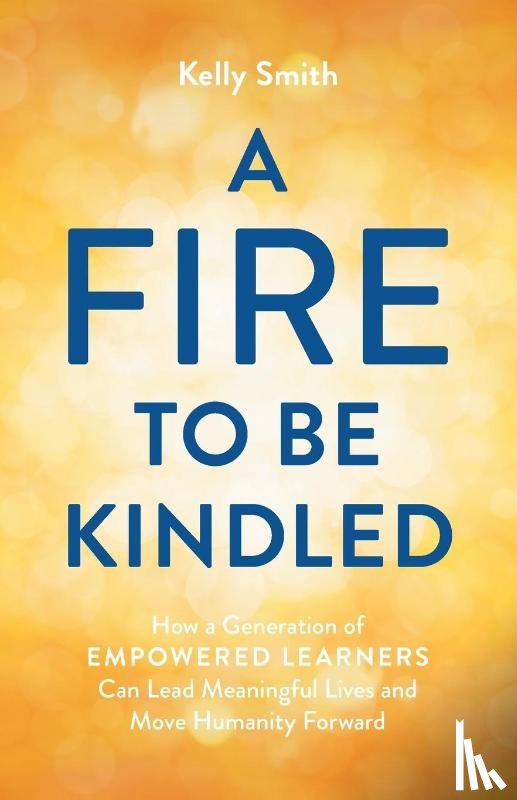 Smith, Kelly - A Fire to Be Kindled
