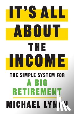 Lynch, Michael - It's All About The Income