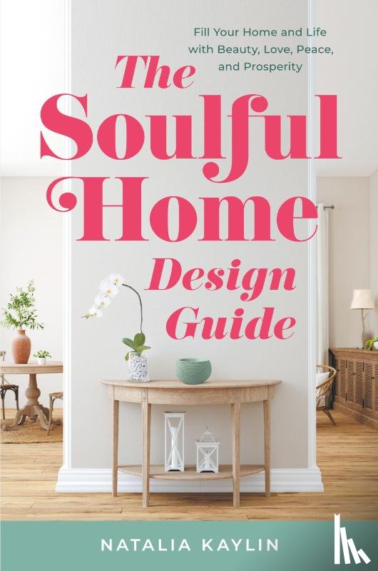 Kaylin, Natalia - The Soulful Home Design Guide