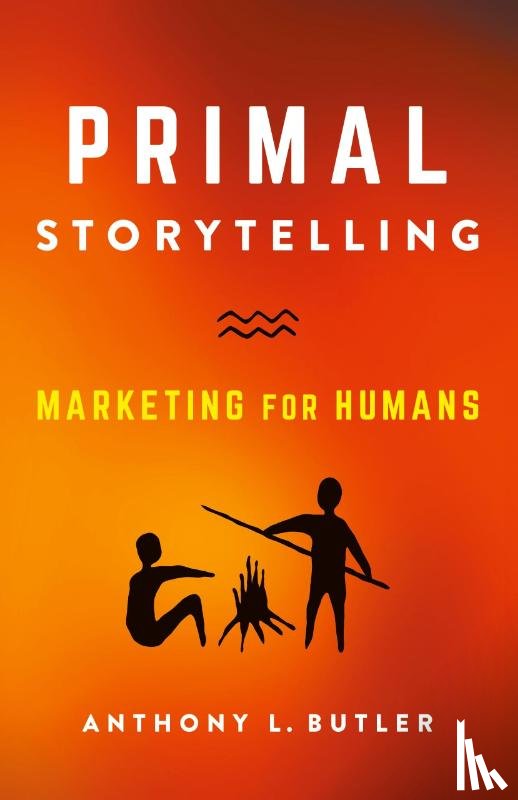 Butler, Anthony L - Primal Storytelling