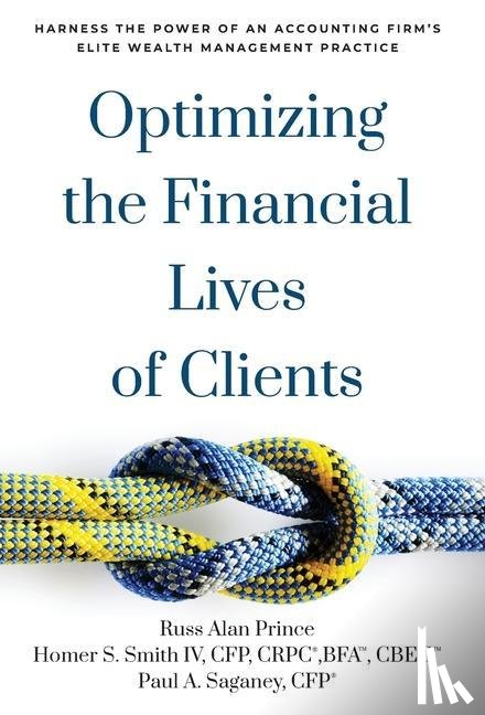 Prince, Russ Alan, Smith, Cfp, Saganey, Cfp - Optimizing the Financial Lives of Clients