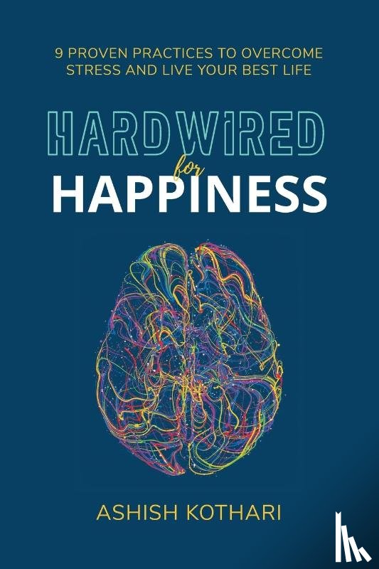 Kothari, Ashish - Hardwired for Happiness