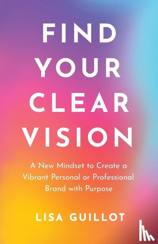 Guillot, Lisa - Find Your Clear Vision