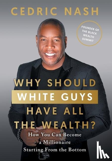 Nash, Cedric - Why Should White Guys Have All the Wealth?