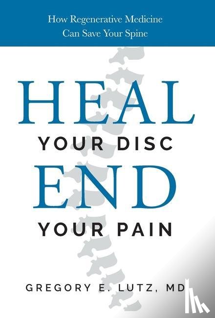 Lutz, Gregory - Lutz, G: Heal Your Disc, End Your Pain