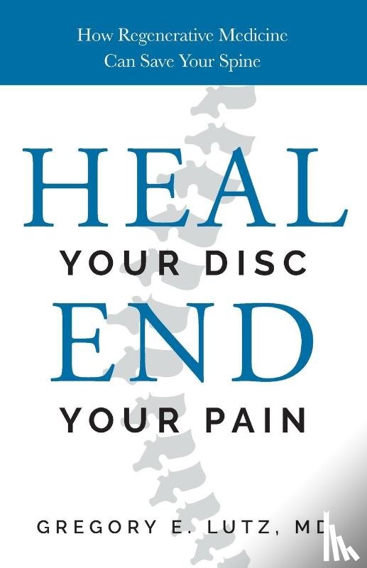 Lutz, Gregory - Heal Your Disc, End Your Pain
