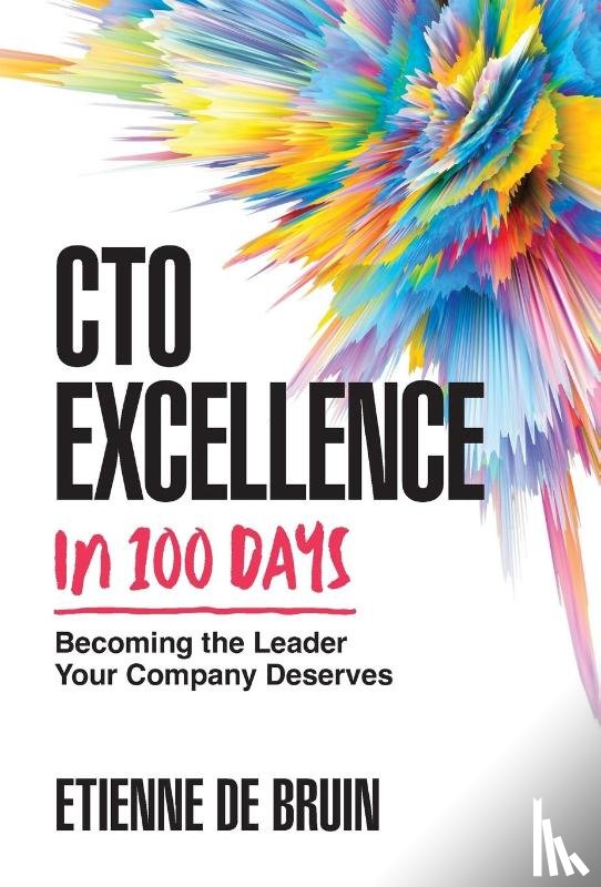 de Bruin, Etienne - de Bruin, E: CTO Excellence in 100 Days
