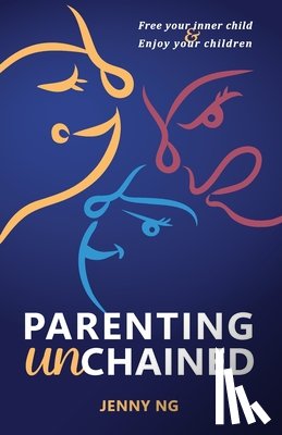 Ng, Jenny - Parenting Unchained