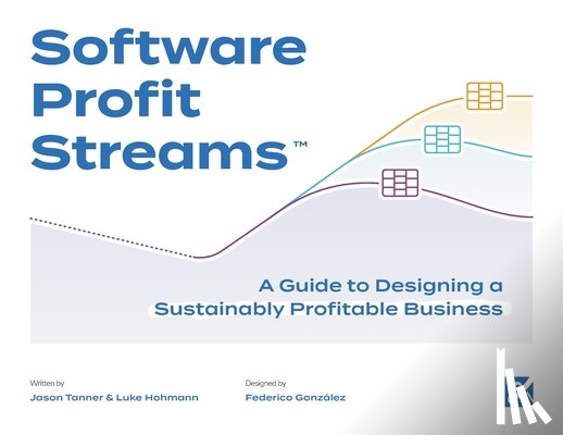 Tanner, Jason, Hohmann, Luke - Software Profit Streams(TM)