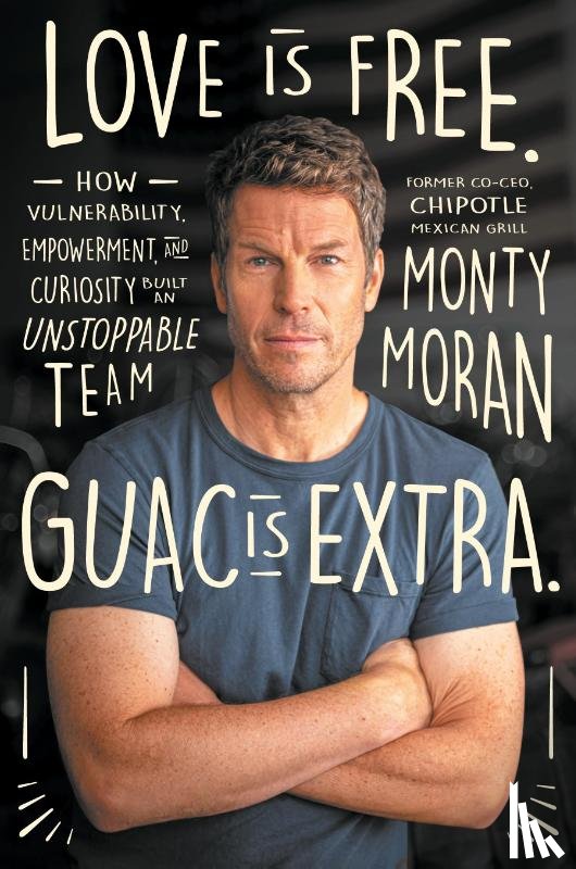 Moran, Monty - Love Is Free. Guac Is Extra.