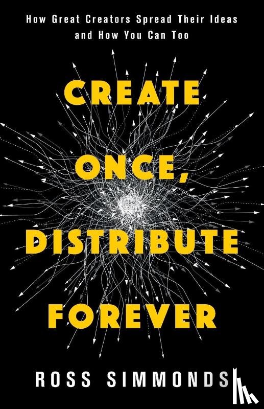 Simmonds, Ross - Create Once, Distribute Forever