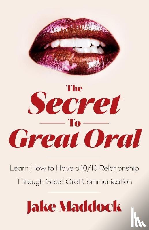 Maddock, Jake - The Secret to Great Oral