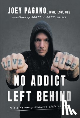 Pagano Msw Lsw Crs, Joey, Cook MD MPH, Scott A. - Pagano Msw Lsw Crs, J: No Addict Left Behind
