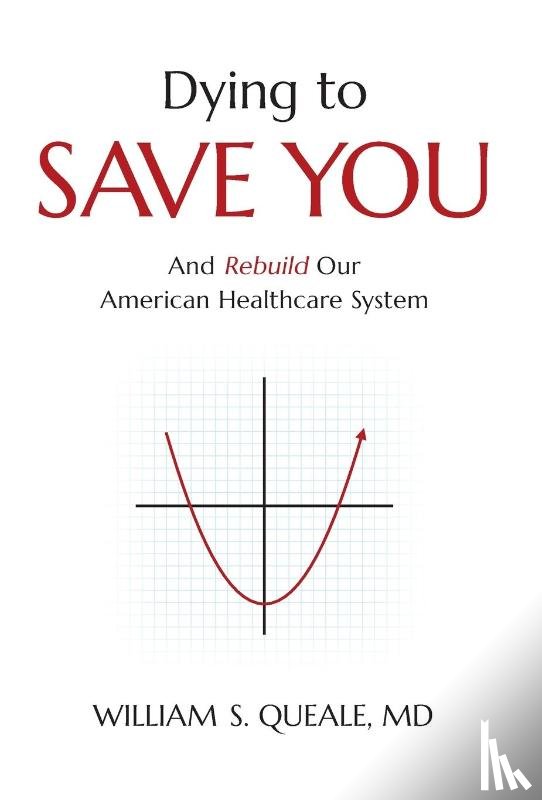 Queale, William - DYING TO SAVE YOU