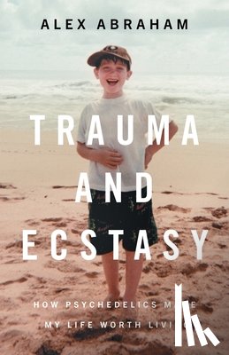 Abraham, Alex - Trauma and Ecstasy